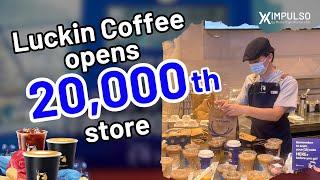 Luckin Coffee opens 20,000th store | Impulso E86