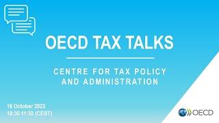 OECD Tax Talks 22 - Centre for Tax Policy and Administration