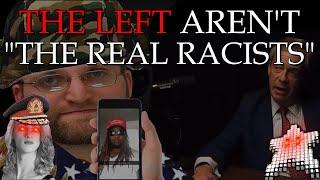 The Left AREN'T “The Real Racists"