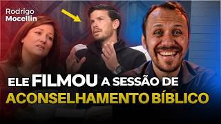 Ele filmou a sessão de aconselhamento bíblico | Pastor Rodrigo Mocellin