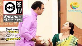 Weekly Reliv - Taarak Mehta Ka Ooltah Chashmah - Episodes 3771 - 3776 | 15 May 2023 To 20 May 2023