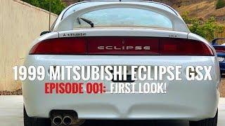 1999 MITSUBISHI ECLIPSE GSX WHITE | EPISODE 001: FIRST LOOK!