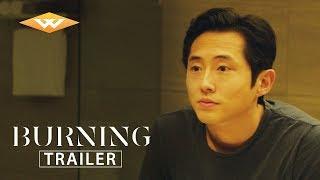 BURNING Official Trailer | Certified Fresh | Korean Mystery Drama Thriller | Starring Steven Yeun