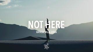 Rayasa, VLLN, LissA - Not Here