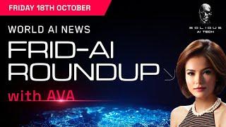 Frid-AI Roundup with AVA | October 18