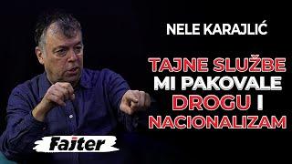 NELE KARAJLIĆ: TAJNE SLUŽBE MI PAKOVALE DROGU I NACIONALIZAM