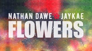 Nathan Dawe - Flowers (feat. Jaykae) [Official Lyric Video]