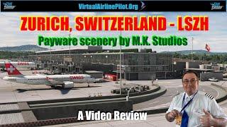 [MSFS2020] | ZURICH INTERNATIONAL AIRPORT, SWITZERLAND (LSZH) by M.K. STUDIOS | A VIDEO REVIEW