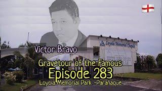 Gravetour of the Famous E283en | Victor Bravo | Loyola Memorial Park -Parañaque
