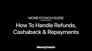 How To Handle Refunds, Cashback & Repayments - MoneyCoach App Guide