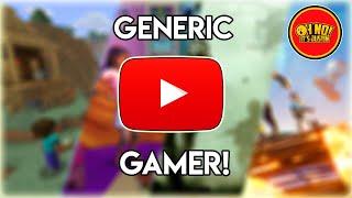 How To Be A Generic Youtube Gamer!