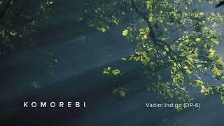 Vadim Indigo (DP-6) - Komorebi