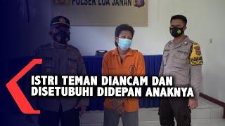 Setubuhi Istri Teman Dengan Ancaman Badik