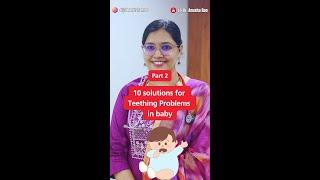 10 solutions for Teething Problems in baby | Part 2 | Dr. Anusha Rao