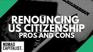 Pros and Cons of Renouncing US Citizenship