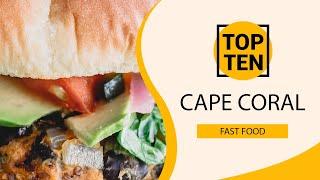 Top 10 Best Fast Food Restaurants to Visit in Cape Coral, Florida | USA - English