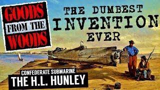 Confederate Submarine H.L. Hunley: A Terrible Idea! (The Goods from the Woods Episode #203)