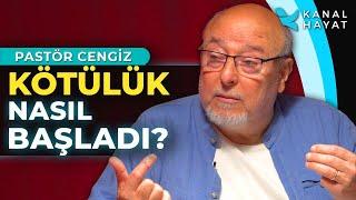 RUHSAL DÜNYADAKİ SAVAŞ - KÖTÜLÜK NASIL BAŞLADI? - PASTÖR CENGİZ - KANAL HAYAT