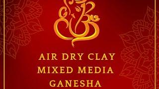 Air Dry Clay MIXED MEDIA Ganesha #airdryclay #mixedmedia