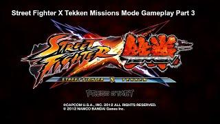 Street Fighter X Tekken Missions Mode Gameplay Part 3......