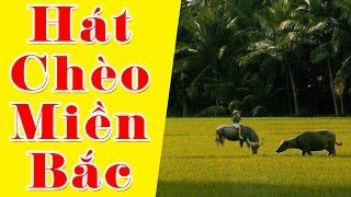 Hát Chèo Miền Bắc 2017 | Tuyển Chọn Những Bài Hát Chèo Quê Hương Đặc Sắc Nhất 2017