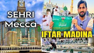 Unique Experience, Sehri in Makkah  and Iftar in Madina  || RAMADAN Vibe in Mecca and Madina