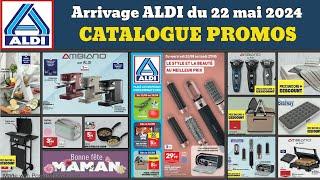catalogue ALDI du 22 mai 2024 🟢 Arrivage de la semaine  Promos deals Ambiano fêtes des mères