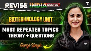 Revise India Free Series | Biotechnology Unit | Theory + Questions | NEET Biology | Gargi Singh