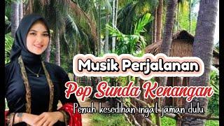 Lagu Sunda Kenangan paling menyejukan pikiran saat diperjalanan #viral #popsunda