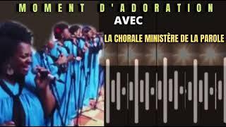 MOMENT D’ADORATION | CHORALE MINISTÈRE DE LA PAROLE