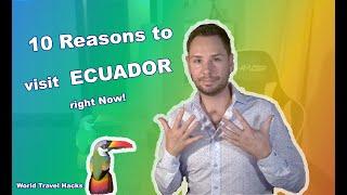 10 Reasons to Visit Ecuador right now