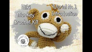 Miki Monkey Crochet Kit Tutorial No1 - Introduction - Crochet Cuties by Jools.