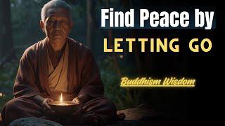 Unlocking Inner Peace |  The Art of Letting Go | Buddhism Wisdom