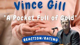 Vince Gill -- A Pocket Full of Gold  [REACTION/GIFT REQUEST]