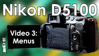 Nikon D5100 Video 3: Menu System Walkthrough with Explanations