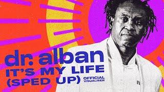 Dr. Alban - It's My Life (Sped Up Version) [Official Visualiser]