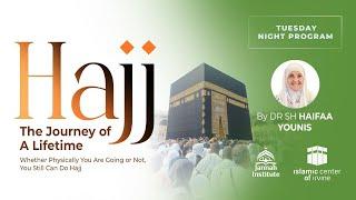 Hajj: The Journey of A Lifetime I Sh Dr Haifaa Younis I Jannah Institute
