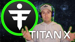 The TRUTH about the Future of TITANX