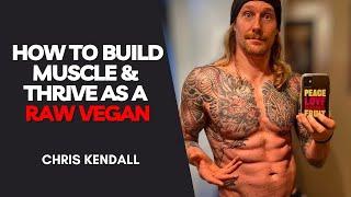 How To Build Muscle and Thrive as a Raw Vegan!