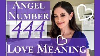 Angel Number 444 Love Meaning | Repeating Number 444 Love Meaning