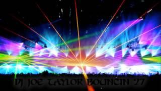 Dj Joe Taylor - Bouncin Volume 27