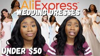 ALIEXPRESS WEDDING DRESS HAUL | TRYING ON CHEAP WEDDING DRESSES FROM ALIEXPRESS UNDER $50