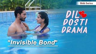 INVISIBLE BOND | Dil Dosti Drama | Hindi Comedy Web Series | Ep3 | SIT