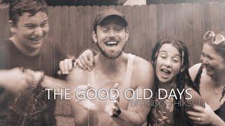 The Good Old Days - Brandon Hixson
