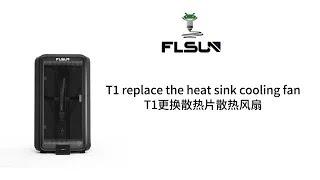 How to replace the cooling fan of the heat sink of T1