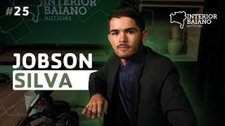 #025 - JOBSON SILVA - Podcast Interior Baiano Notícias