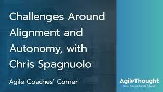 Challenges Around Alignment and Autonomy, with Chris Spagnuolo