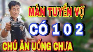 U.70 Tuyển Vợ Khá Căng Thẳng Ê Kíp Bó Tay - Đức Tuấn Kết nối yêu thương