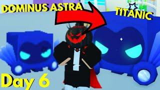 Dominus Astra to TITANIC (Day 6)