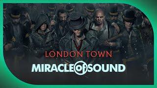 LONDON TOWN by Miracle Of Sound (Assassin's Creed Syndicate)